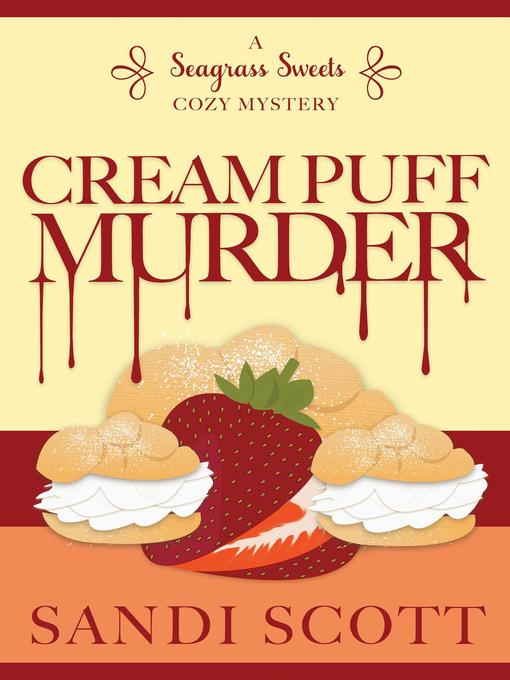 Title details for Cream Puff Murder by Sandi Scott - Wait list